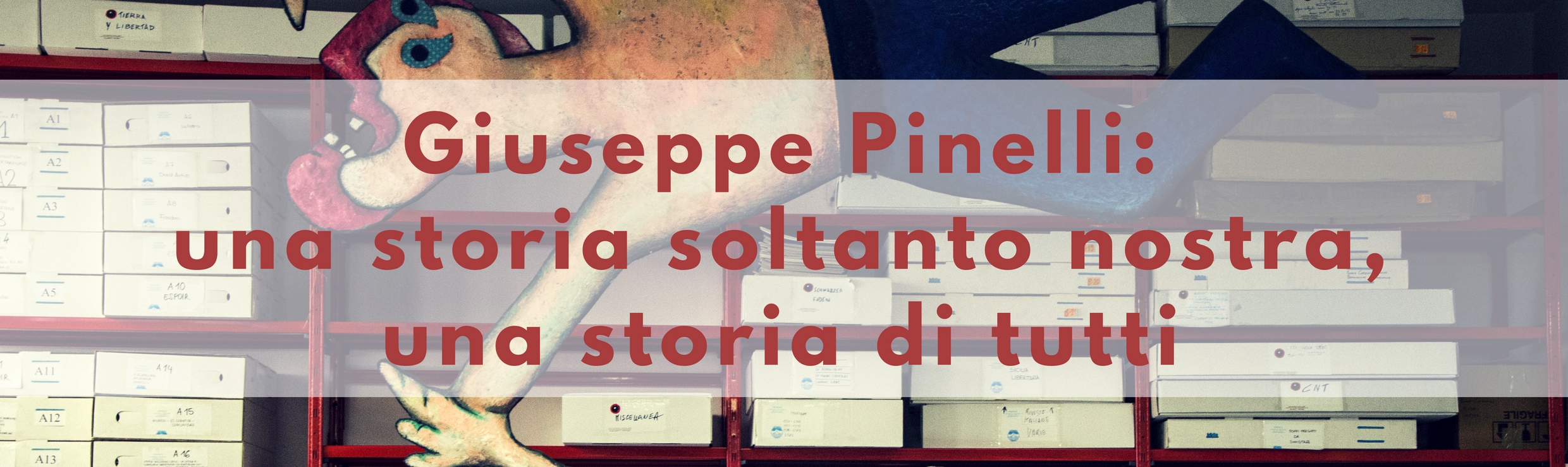 Giuseppe Pinelli: una storia soltanto nostra, una storia di tutti