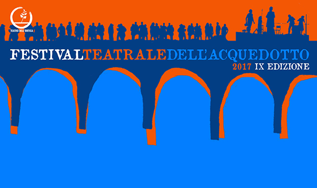 Festival Teatrale dell'Antico Acquedotto 2017