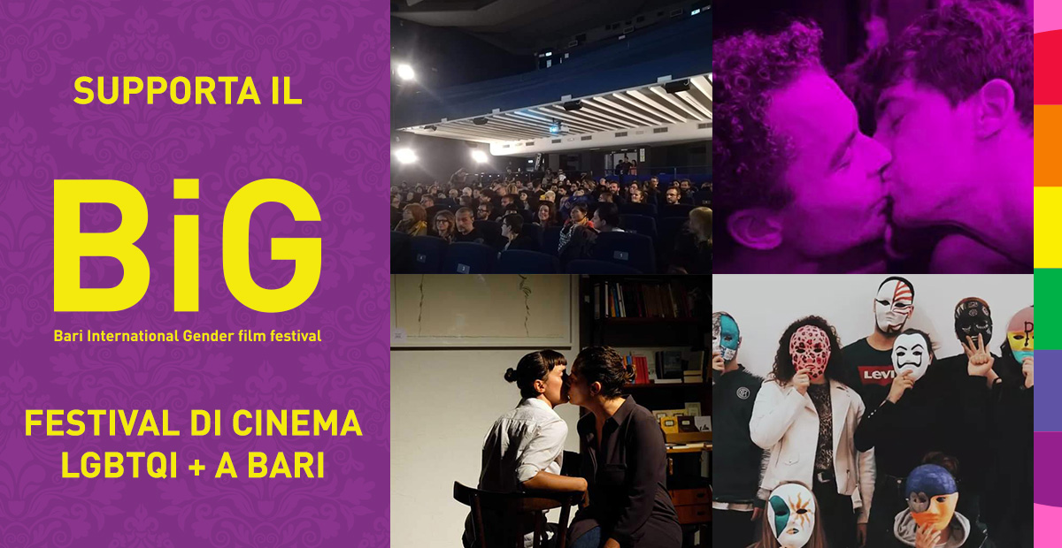 Supporta il BiG - festival di cinema lgbtqi+ a Bari