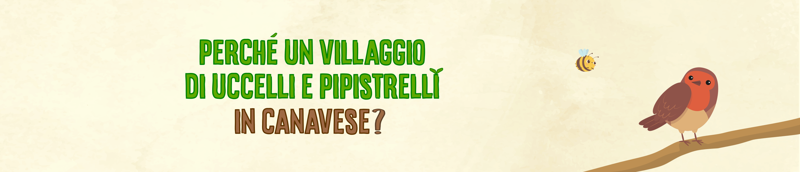 Perchè un villaggio di uccelli e pipistrelli in Canavese?