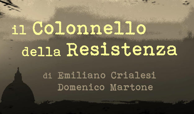 IL COLONNELLO DELLA RESISTENZA