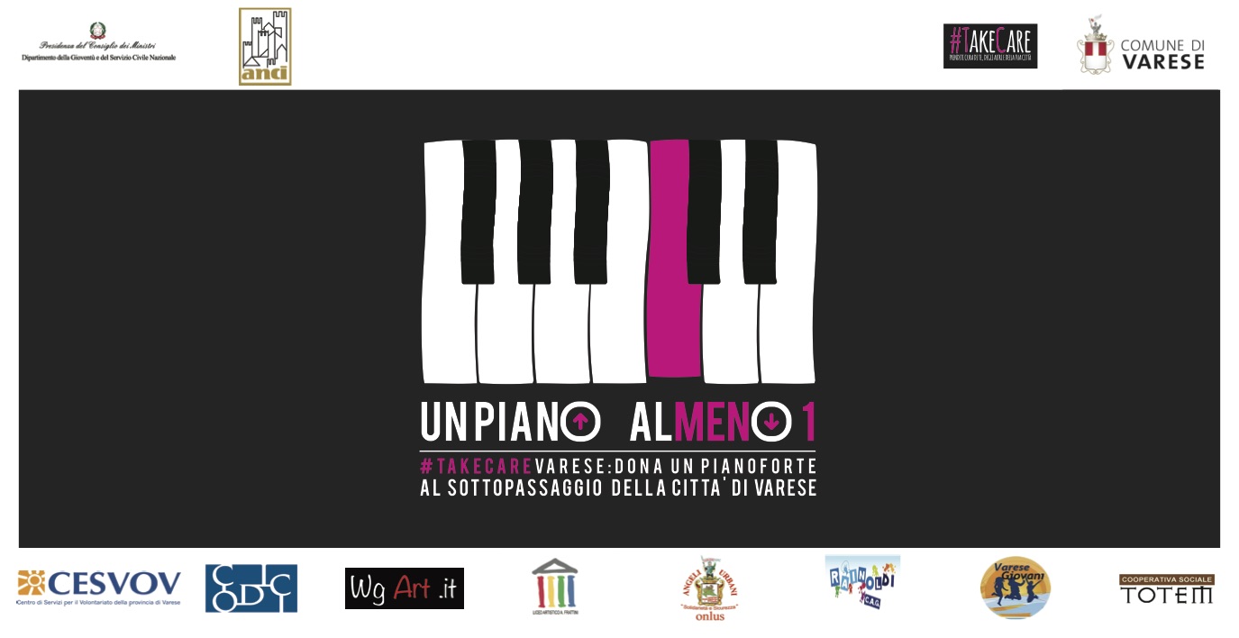 Un piano al - meno 1. #TakeCareVarese: dona un pianoforte al sottopassaggio della città di Varese!