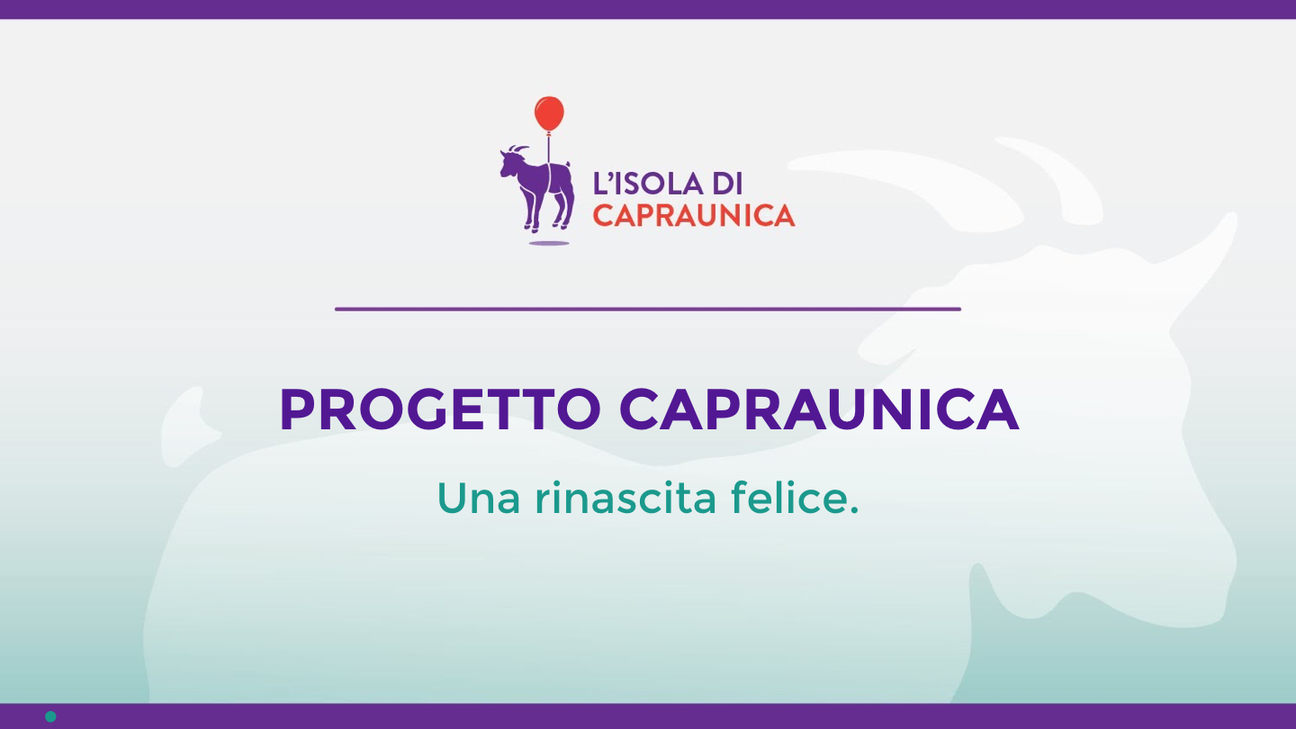 L'isola di CapraUnica - Una rinascita felice.