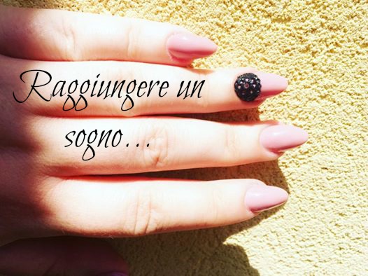 Raggiungere un sogno...(nel mondo delle unghie con il vostro aiuto)