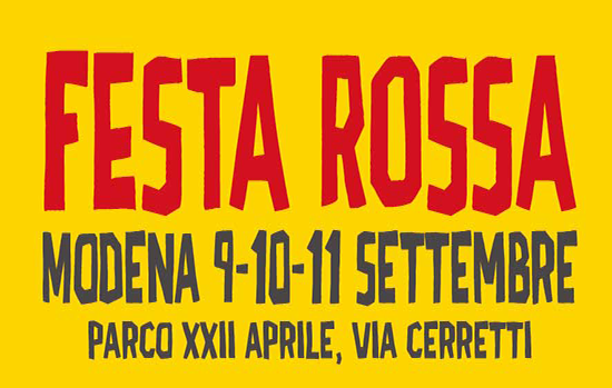FESTA ROSSA 2016 A MODENA
9 - 10 - 11  SETTEMBRE