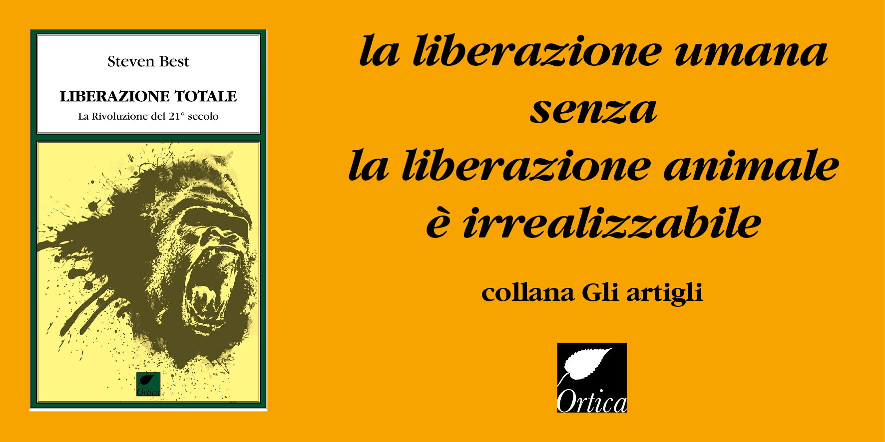 Liberazione totale: Rivoluzione per il 21° secolo.La liberazione umana senza la liberazione animale è irrealizzabile