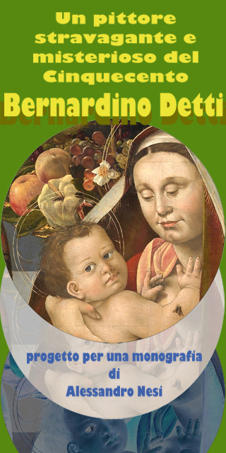 progetto per una monografia su Bernardino Detti, pittore stravagante e misterioso del Cinquecento