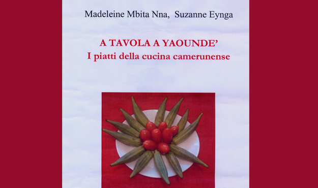 A Tavola a Yaoundé. I piatti della cucina camerunense