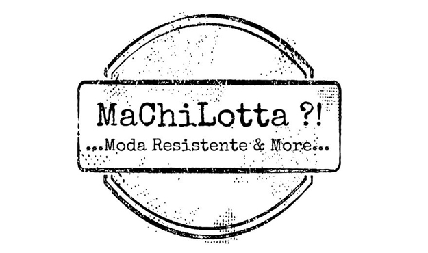 MaChiLotta ?! Moda Resistente & More