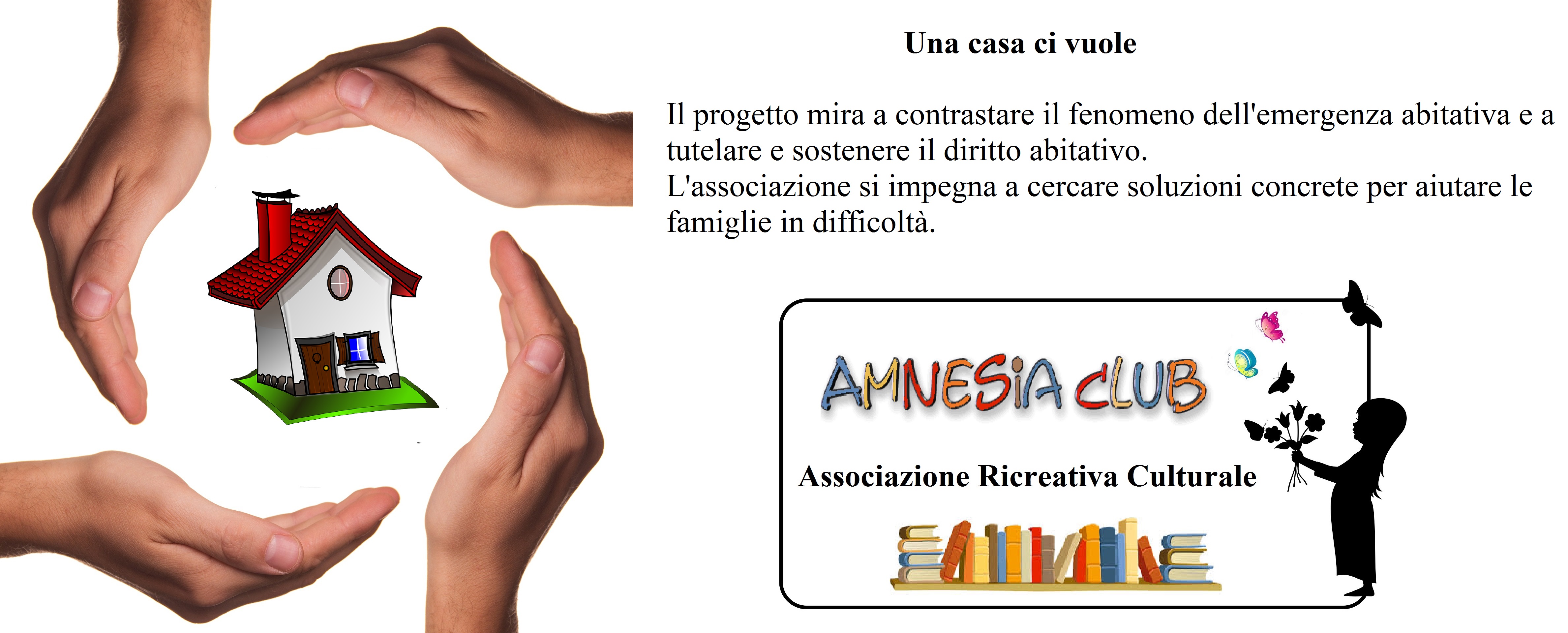 "Una casa ci vuole"