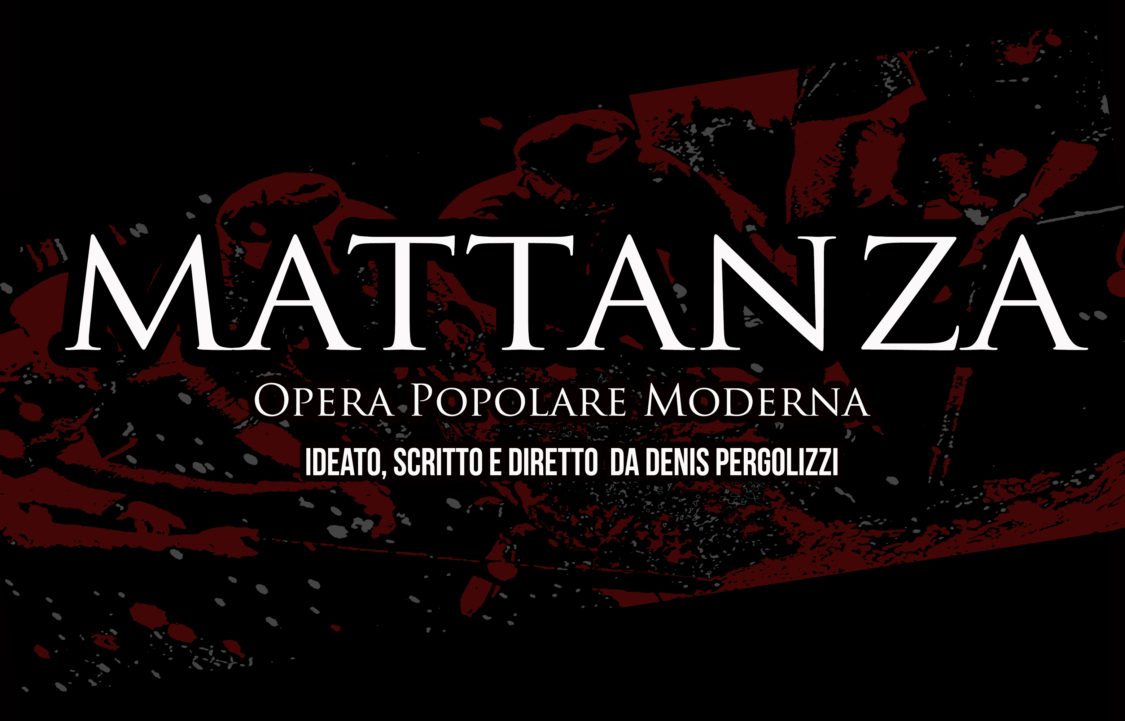 MATTANZA, Opera Popolare Moderna Inedita