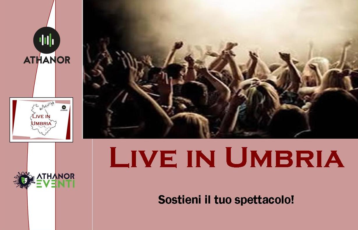 Live in Umbria: sostieni il tuo spettacolo! Live in Umbria: sostieni il tuo spettacolo!