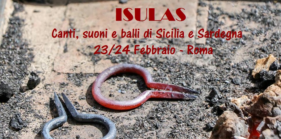 Isulas - Canti, suoni e balli di Sicilia e Sardegna -
23/24 Febbraio 2018 a Roma