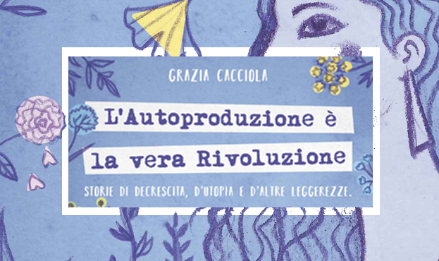 L'autoproduzione è la vera rivoluzione.