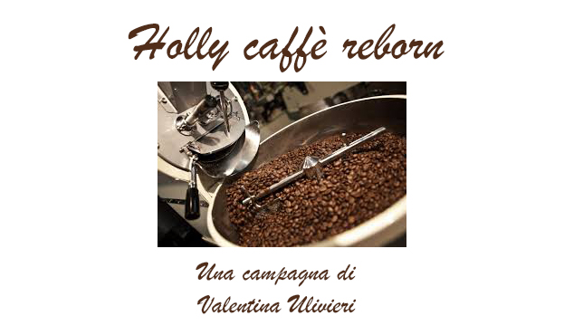 HOLLY CAFFÈ REBORN 
