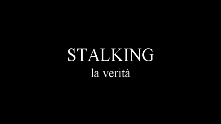 STALKING la verità