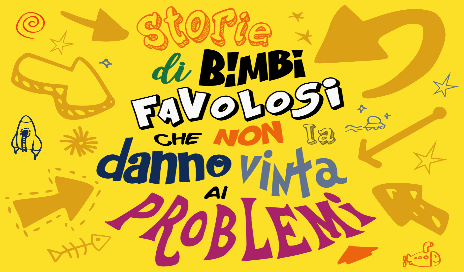 Storie di bimbi favolosi che non la danno vinta ai problemi