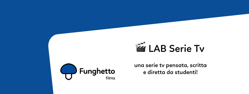 LAB Serie Tv - Una Serie Tv realizzata da studenti del Liceo!