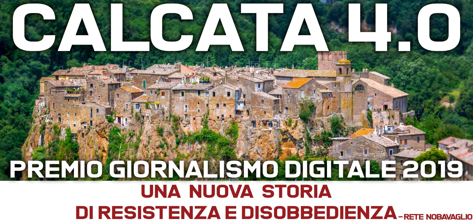 CALCATA 4.0 - Una nuova storia di resistenza e disobbedienza                                                    PREMIO GIORNALISMO DIGITALE - RETE NOBAVAGLIO