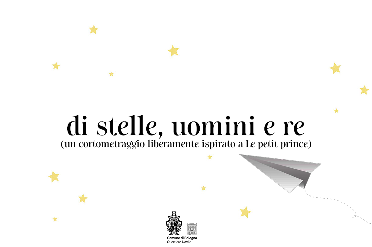 Di Stelle, Uomini e Re - Un cortometraggio liberamente ispirato a Le Petit Prince