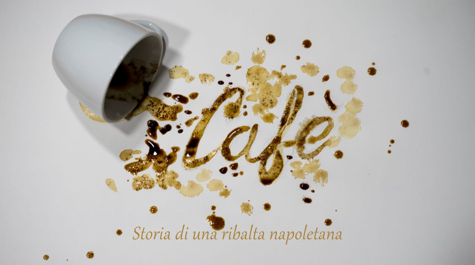 Cafè -
Storia di una ribalta napoletana
