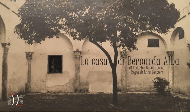 Produzione spettacolo teatrale
"La casa di Bernarda Alba"
di Federico García Lorca