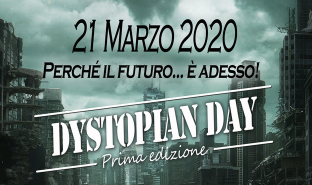 Dystopian Day - Perché il futuro è adesso!