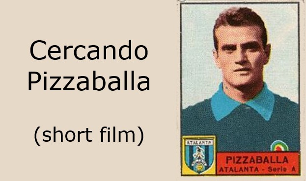 Cercando Pizzaballa
(short film)