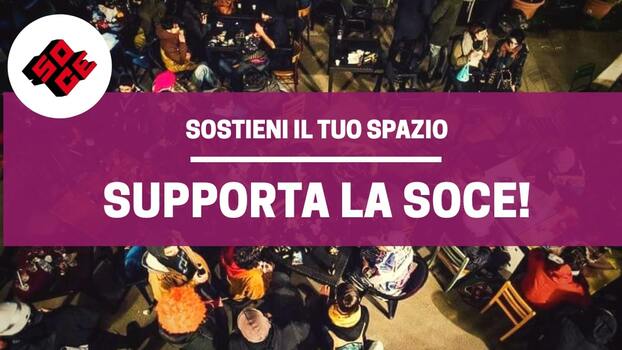 Sostieni il tuo spazio - supporta la Soce!