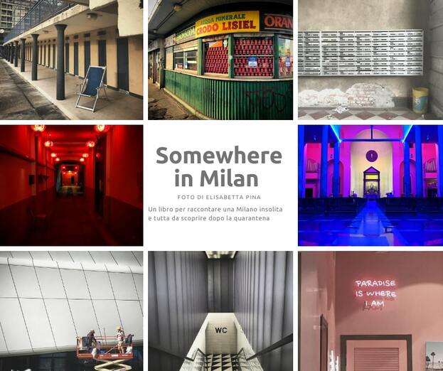 Somewhere in Milan: un libro fotografico digitale per raccontare una Milano insolita e tutta da scoprire dopo la quarantena