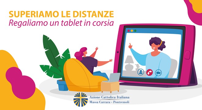 SUPERIAMO LE DISTANZE - 
Regaliamo un Tablet in corsia