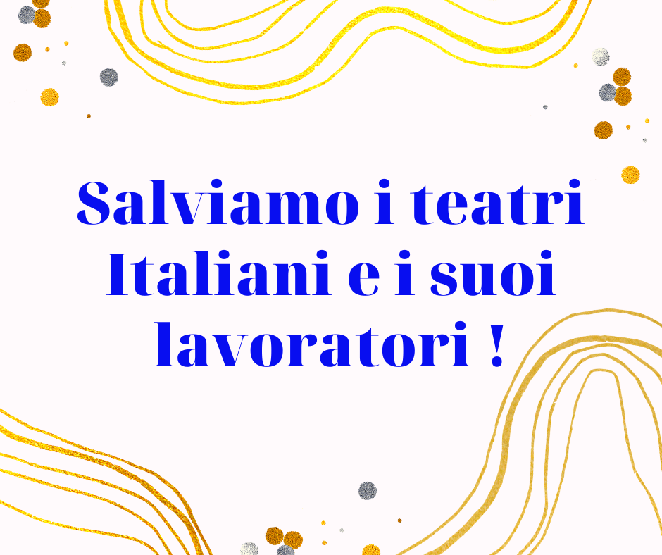 Salviamo i Teatri Italiani e i suoi Lavoratori
