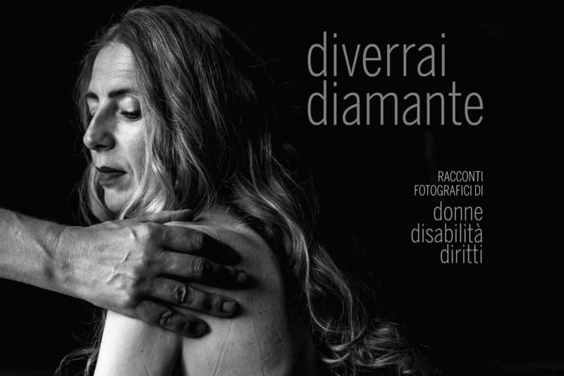 Diverrai Diamante Racconti Fotografici Di Donne Disabilita E Diritti Crowdfunding