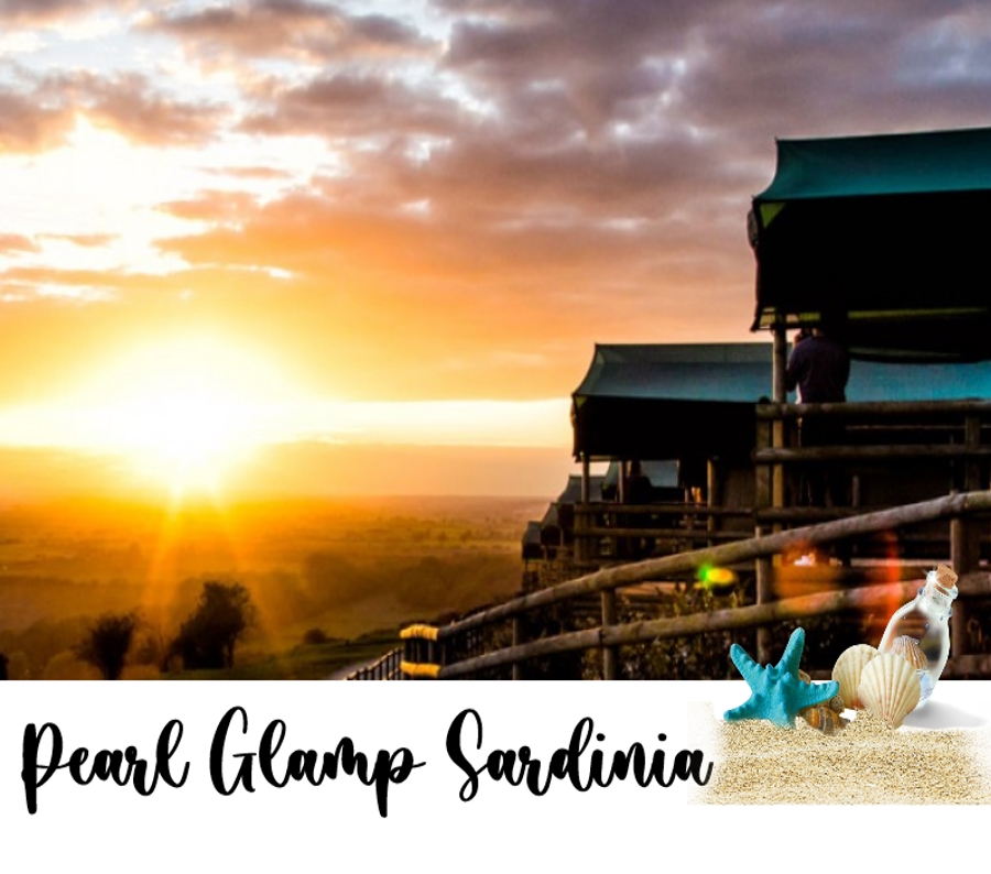 PEARL GLAMP SARDINIA 
Sole Mare e Natura sotto le stelle