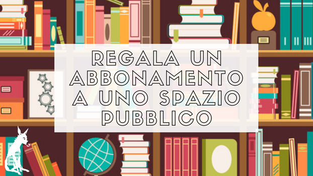 Dona un abbonamento a "Gli asini" a 100 spazi pubblici