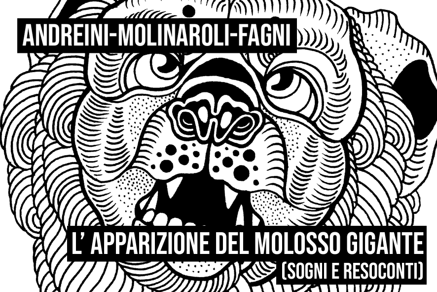 L'Apparizione del Molosso Gigante
di Andreini, Fagni & Molinaroli