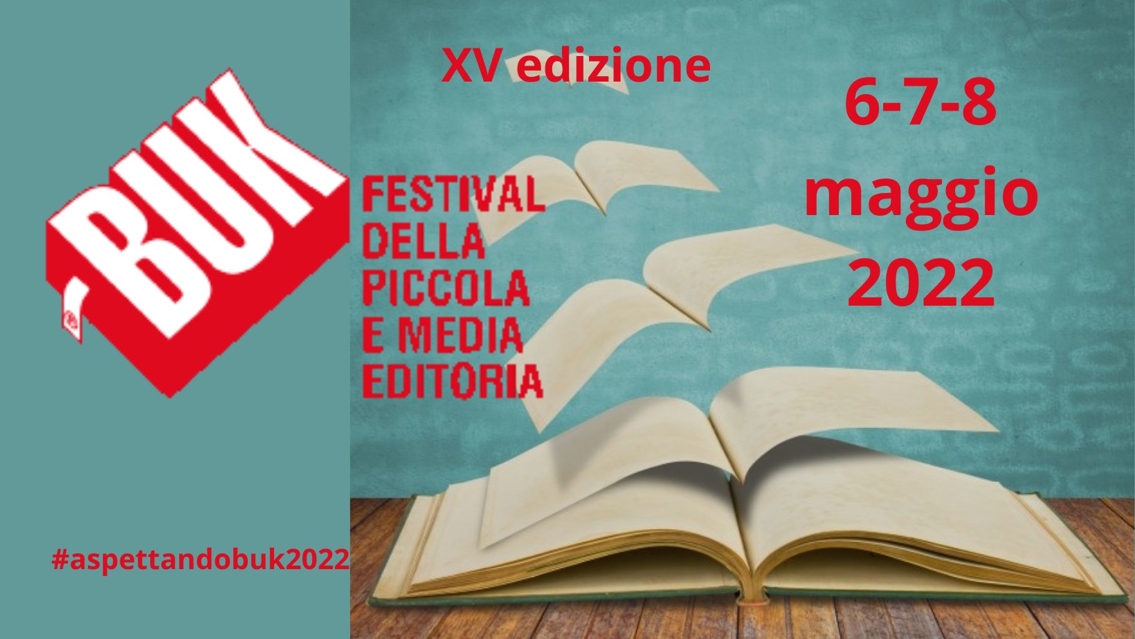 BUK FESTIVAL DELLA PICCOLA E MEDIA EDITORIA - 6/7/8 MAGGIO 2022 MODENA
