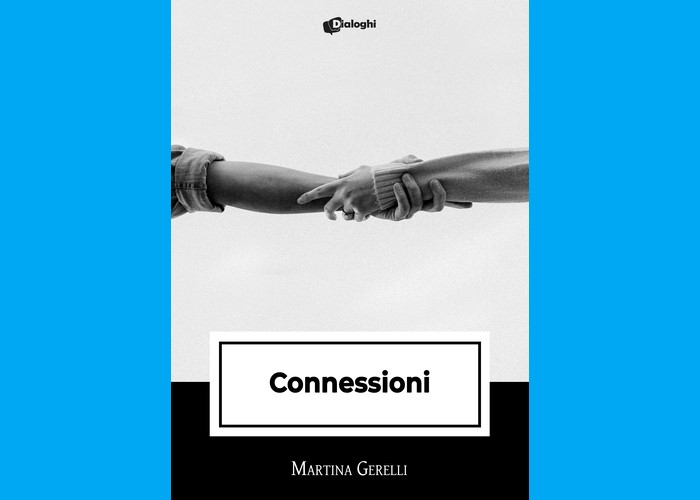 Connessioni
Raccolta di racconti di Martina Gerelli