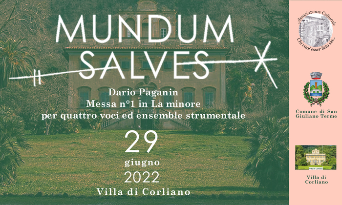 "MUNDUM SALVES"
di Dario Paganin
note di musica sacra a Villa di Corliano