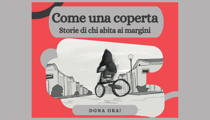 Come una coperta. 
Storie di chi abita ai margini