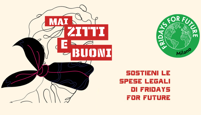 MAI ZITT* E BUON* – SOSTIENI LE SPESE LEGALI DI FRIDAYS FOR FUTURE!