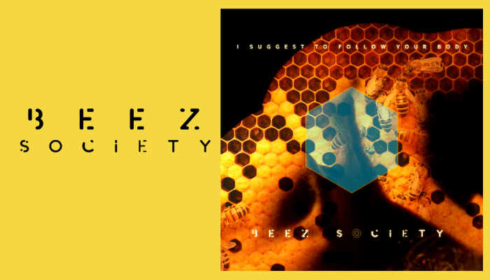 Beez Society: il 2° Album "I suggest to follow your body"