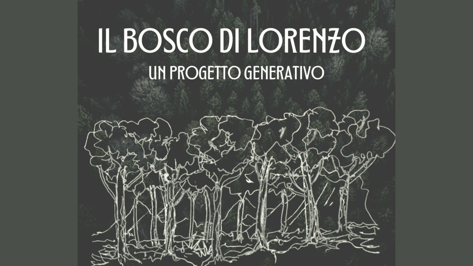 IL BOSCO DI LORENZO - Un progetto generativo