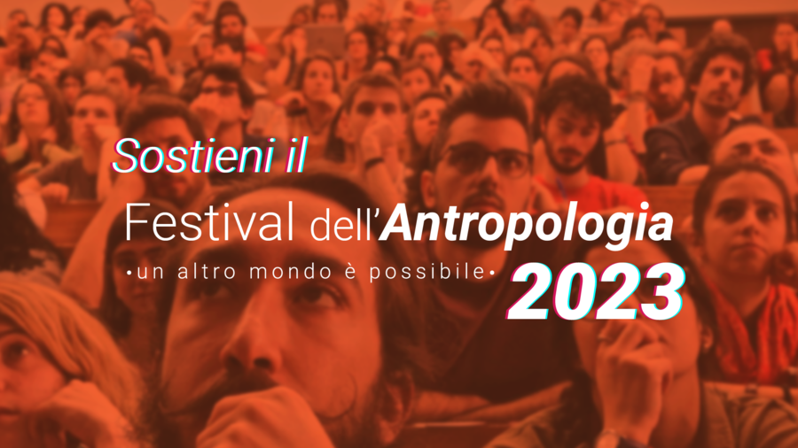 Sostieni il Festival dell'Antropologia 2023