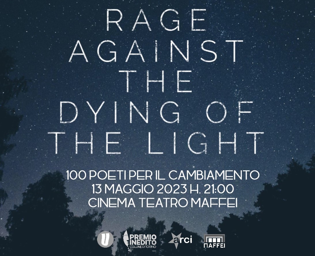 RAGE AGAINST 
THE DYING OF THE LIGHT
-100 POETI PER IL CAMBIAMENTO-