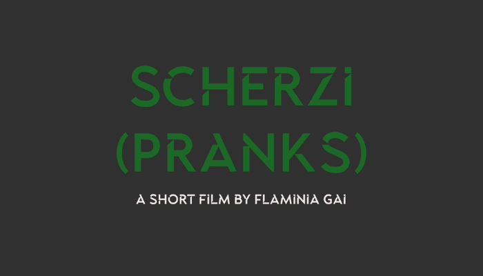 SCHERZI (Pranks)-Cortometraggio