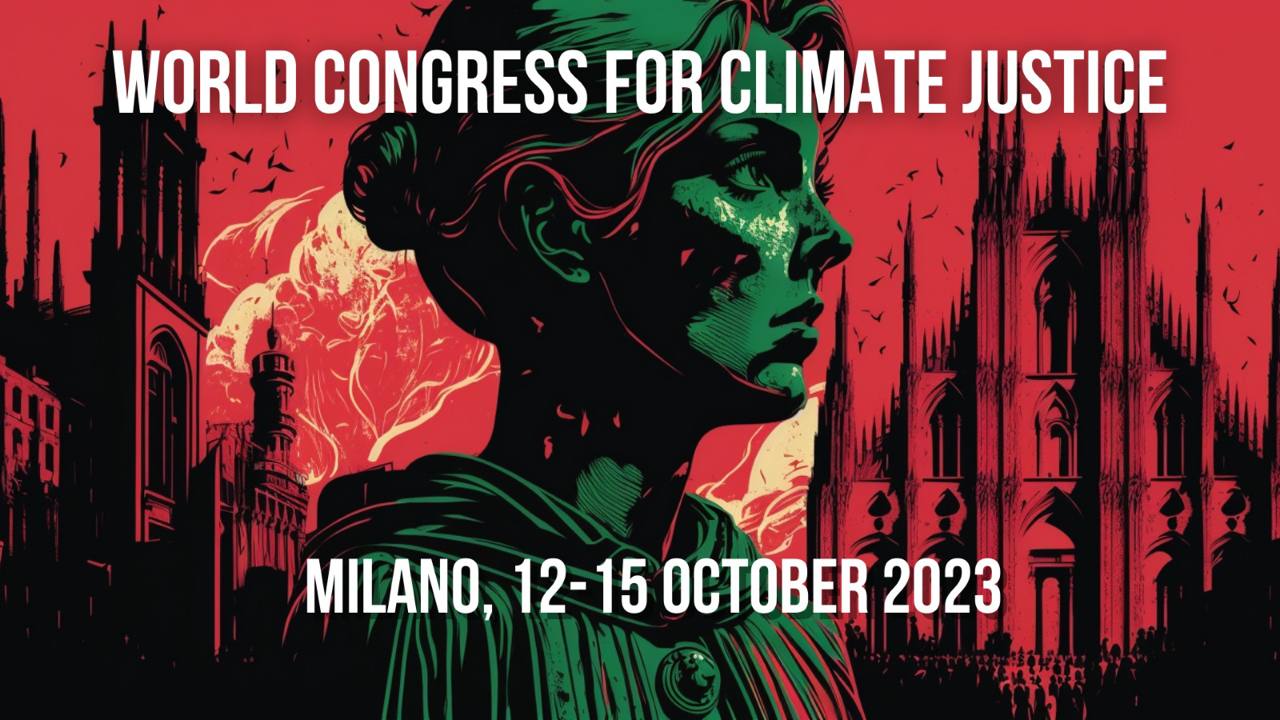 Milano World Congress for Climate Justice (12-15 Oct)