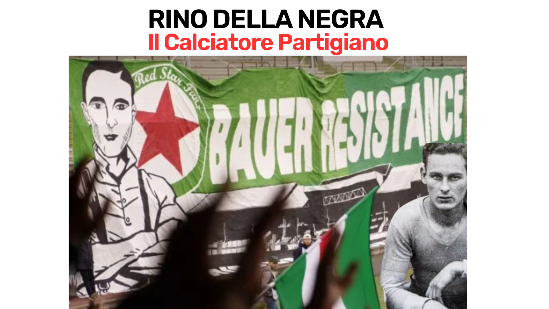 RINO DELLA NEGRA CALCIATORE PARTIGIANO