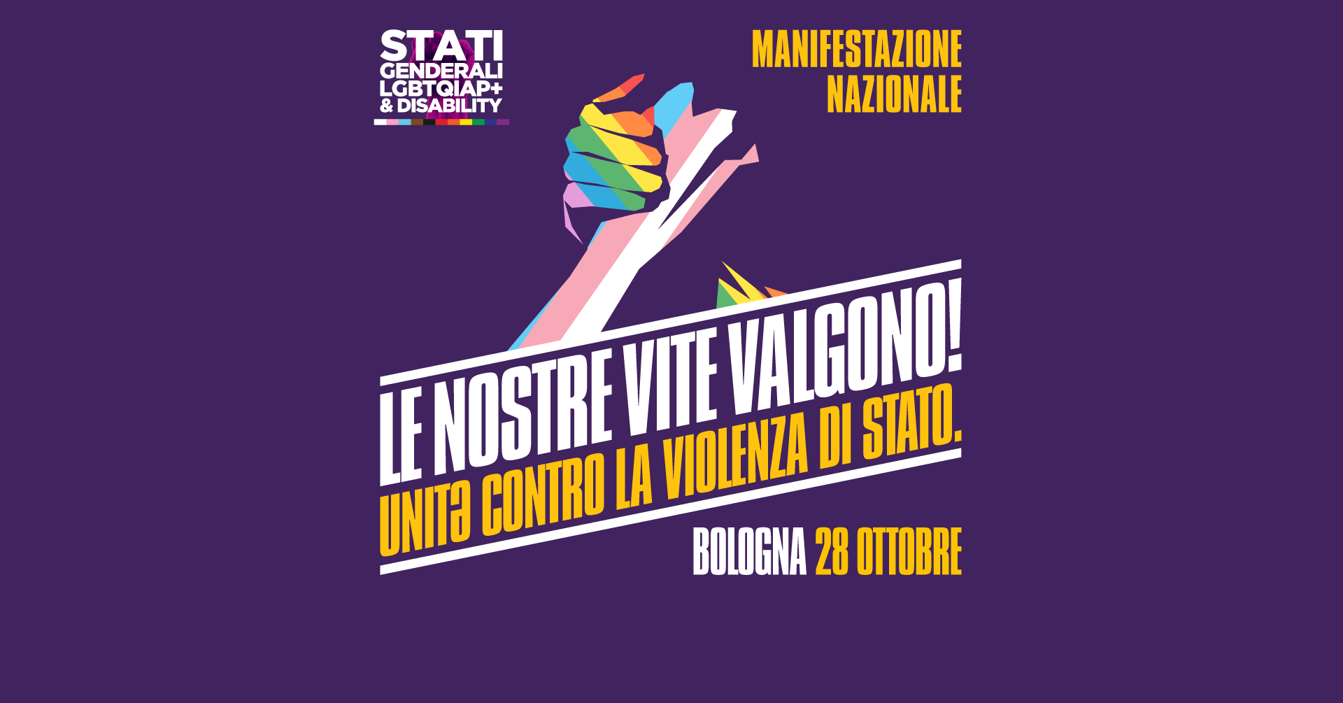 LE NOSTRE VITE VALGONO
unitə contro la violenza di stato

Manifestazione Nazionale 
Bologna 28 ottobre 2023
