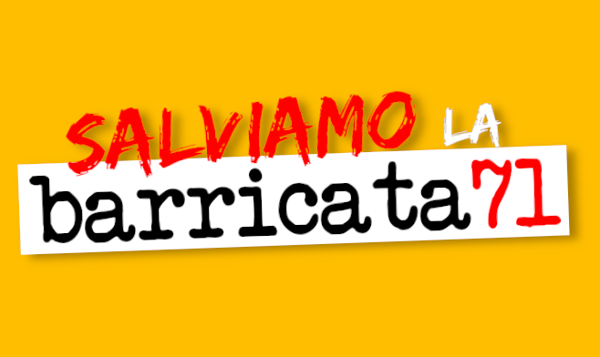 Salviamo la Barricata71!